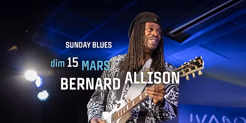 BERNARD ALLISON - dim 15 mars - blues - El Mediator Perpignan