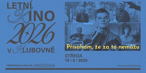 Letn\u00ed kino v Klubovn\u011b \u2022 P\u0159\u00edsah\u00e1m, \u017ee za to nem\u016f\u017eu