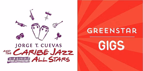 GreenStar Gig with Jorge Cuevas as the Caribe Jazz All Stars