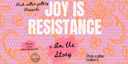 Joy is Resistance - I Am the Story