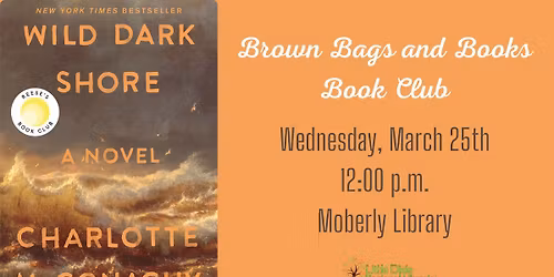 Brown Bags and Books Book Club - "Wild Dark Shore" by Charlotte McConaghy
