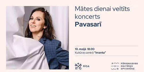 M\u0101tes dienai velt\u012bts koncerts "Pavasar\u012b". Aija V\u012btoli\u0146a un pavado\u0161\u0101 grupa