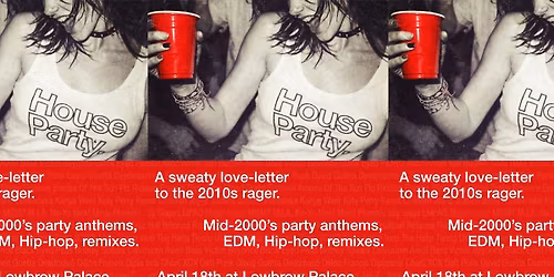 House Party - Lowbrow Palace
