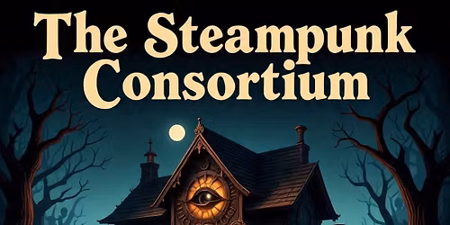 The Steampunk Consortium -  Halloween Party 2025