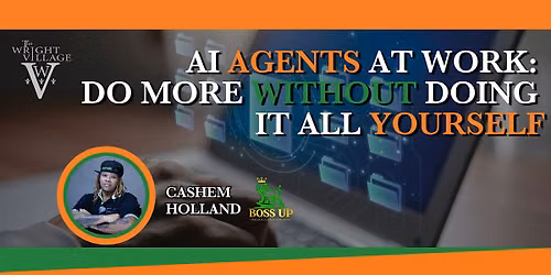 AI Agents at Work: Do More Without Doing It All Yourself