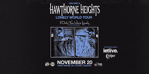 Alt 99.5 & 102.3 Presents Hawthorne Heights - 20th Anniversary of If Only You Were Lonely