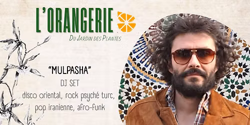 Mulpasha (DJ set disco oriental, rock psych\u00e9 turc, pop iranienne, afro-funk)