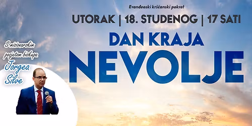DAN KRAJA NEVOLJE - Utorak | 18. studenog | 17 sati