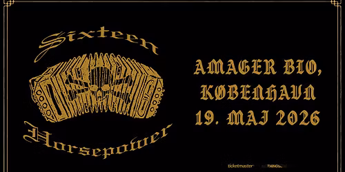 16 Horsepower - 19. maj - Amager Bio