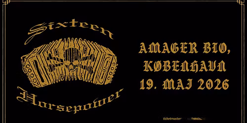 16 Horsepower - 19. maj - Amager Bio (venteliste)