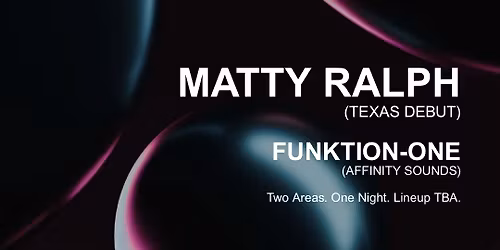 NRG PRESENTS EXISTENCE 360: MATTY RALPH + MORE TBA