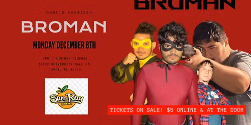 BROMAN - SECOND PREMIERE - DECEMBER 8TH