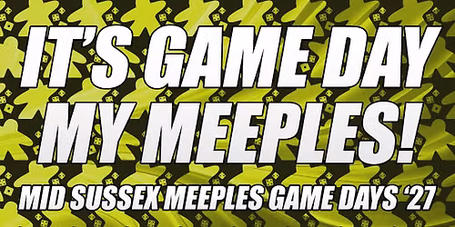Mid Sussex Meeples Game Days '27