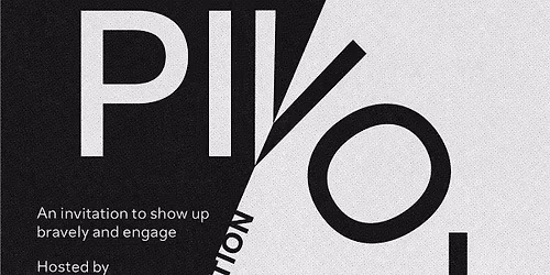 PIVOT - Explorations of Transformation - A BDEP Fundraiser