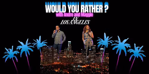 Would You Rather? with Andre & Maggie