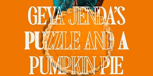 Geya Jenda's Puzzle and a Pumpkin Pie