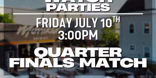 Moniker Brewery Watch Party - Quarter Finals Match - Kickoff at 3:00pm