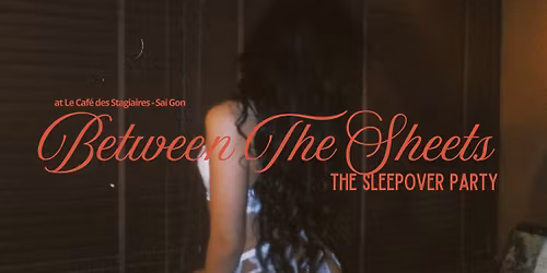 Between The Sheets - The Sleepover Party
