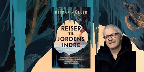 Boklansering Reidar M\u00fcller \u00abReiser til jordens indre\u00bb