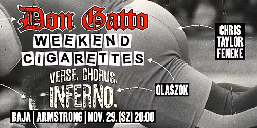 Don Gatto, Weekend Cigarettes (ITA), Verse, Chorus, Inferno (ITA) | Baja
