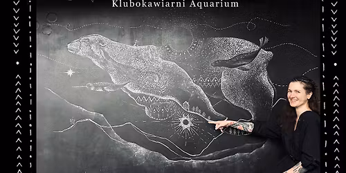 \u015acie\u017cki Wieloryb\u00f3w - spotkanie z Katarzyn\u0105 Krutak i jej tw\u00f3rczo\u015bci\u0105