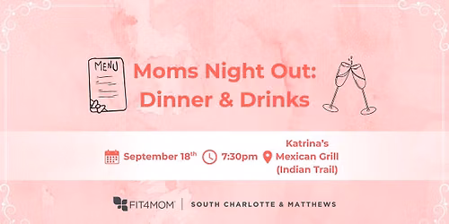 Moms Night Out | Dinner & Drinks