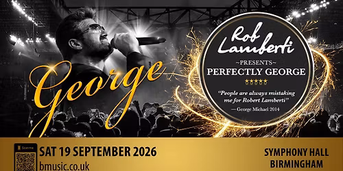 Birmingham Symphony Hall - Rob Lamberti Presents Perfectly George