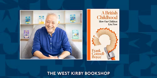 A Very British Childhood: An evening with Frank Cottrell- Boyce