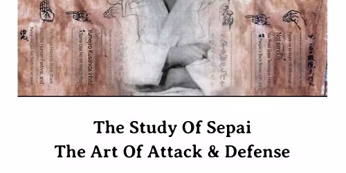 The Study of Sepai - The Art of Attack & Defense