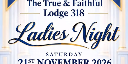 The True & Faithful Lodge 318 Ladies Night