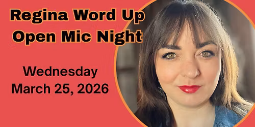 Regina Word Up Open Mic Night featuring Cat Abenstein