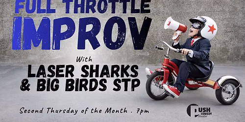 Full Throttle Improv with Laser Sharks & Big Birds STP