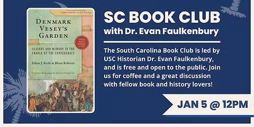 SC Book Club with Dr. Evan Faulkenbury: "Denmark Vesey's Garden"
