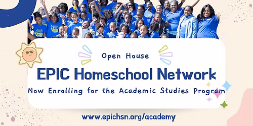 2026 EPIC Homeschool Network\u2019s Open House