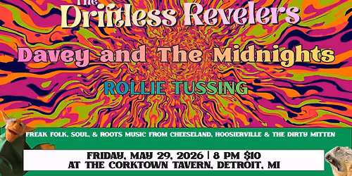 Driftless Revelers, Davey & the Midnights, Rollie Tussing @ Corktown Tavern, Detroit, MI