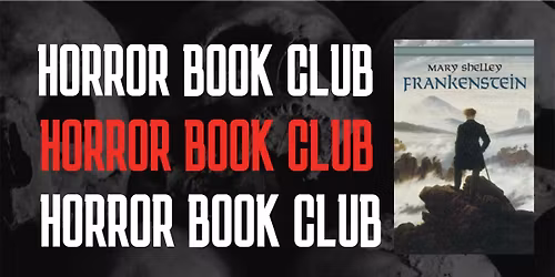Horror Book Club: Frankenstein @ Chapel of Bones