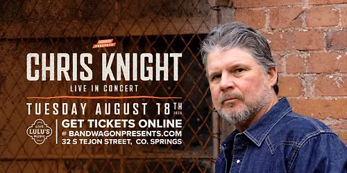 Chris Knight with Tim Meegan Jr. & The 105's at Lulu's Downtown (Colorado Springs, CO)