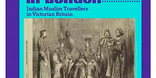 Elsewhere in London: Indian Muslim Travellers to Victorian Britain
