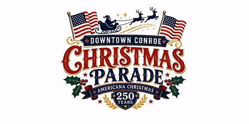 \ud83c\udf84Downtown Conroe Christmas Parade\ud83c\udf84