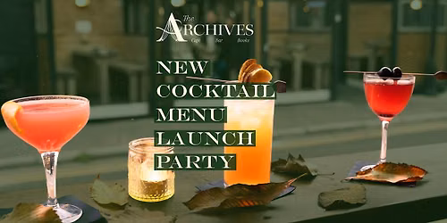 The Archives New Cocktail Menu Launch Party