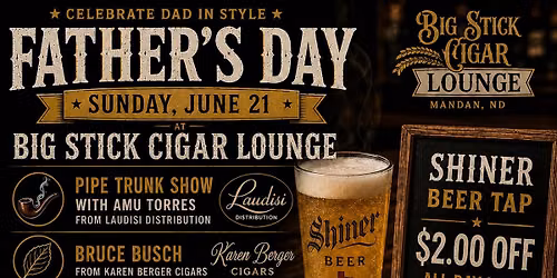 \ud83d\udd25 Father\u2019s Day at Big Stick Cigar Lounge \ud83d\udd25