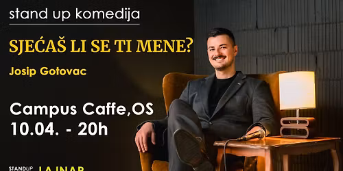 OSIJEK - SJE\u0106A\u0160 LI SE TI MENE? - Josip Gotovac - Stand Up Komedija by LAJNAP