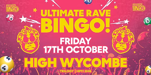 Ultimate Rave Bingo \/\/ High Wycombe \/\/ 17th October