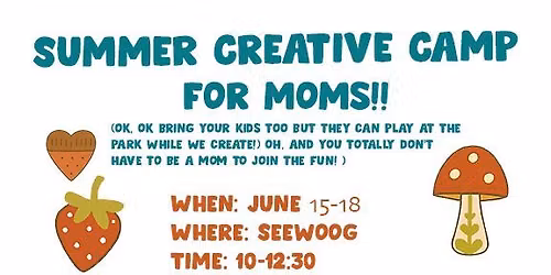 Summer Creative Camp for moms!