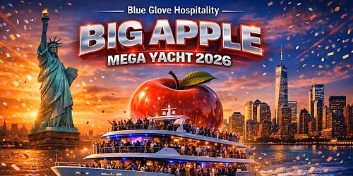 Blue Glove Presents: #1 BIG APPLE MEGA-YACHT 2026 | NYC(Open Bar Available)