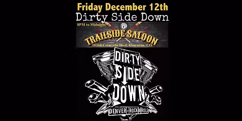 Dirty Side Down at Trailside Saloon - Thornton (Friday December 12th)