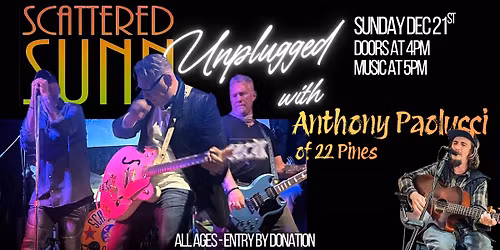 Scattered Sunn Unplugged, Anthony Paolucci of 22 Pines