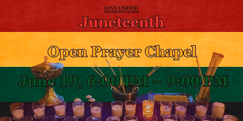 Juneteenth Open Prayer Chapel