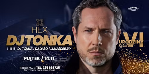 DJ TONKA W HEX CLUB | VI URODZINY KLUBU
