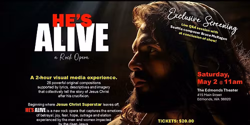 Exclusive Screening of HE'S ALIVE a rock opera in stereo sound